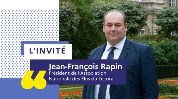 Portrait de Jean-Fran&ccedil;ois Rapin, pr&eacute;sident de l&rsquo;Association nationale des &eacute;lus du littoral (Anel) 